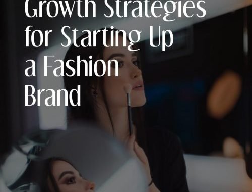 Growth Strategies For Starting Up a Fashion Brand 1 E1547480359937